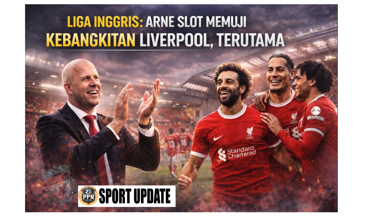 Liga Inggris: Arne Slot Memuji Kebangkitan Liverpool, Terutama