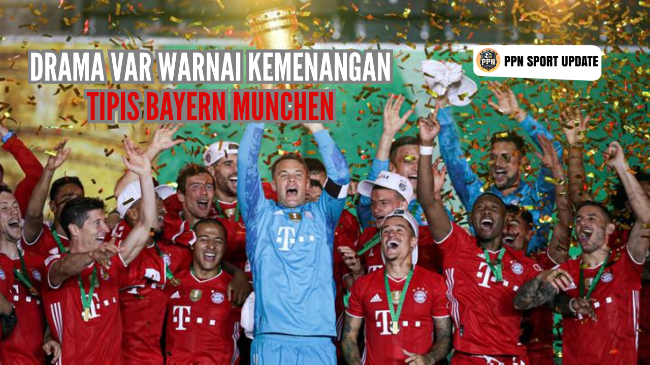 Drama VAR Warnai Kemenangan Tipis Bayern Munchen