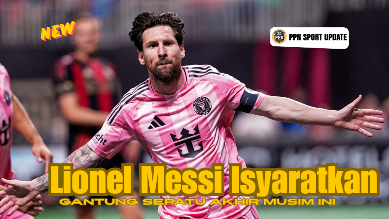 Lionel Messi Isyaratkan Gantung Sepatu Akhir Musim Ini