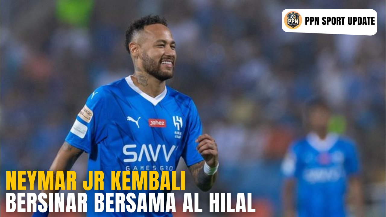 Neymar Jr Kembali Bersinar Bersama Al Hilal