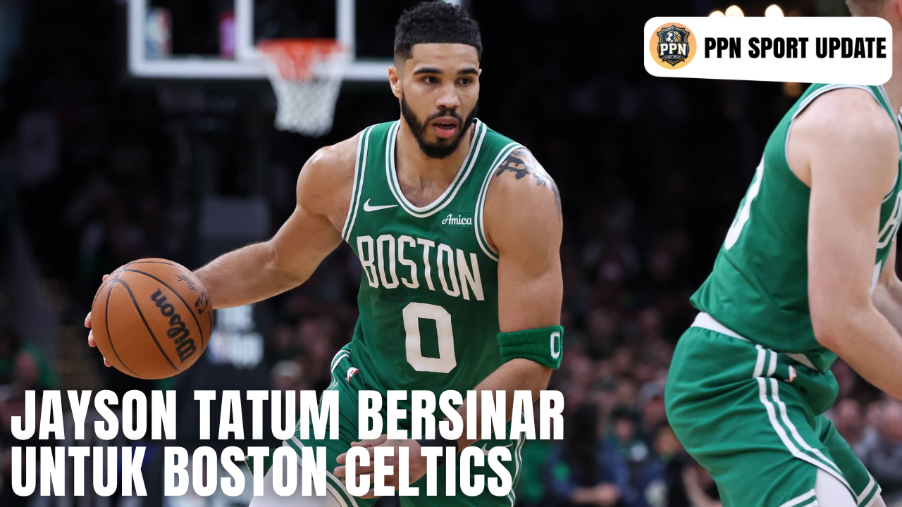Jayson Tatum Bersinar untuk Boston Celtics