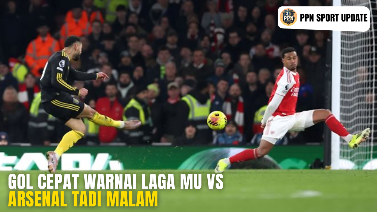 Gol Cepat Warnai Laga MU Vs Arsenal Tadi Malam