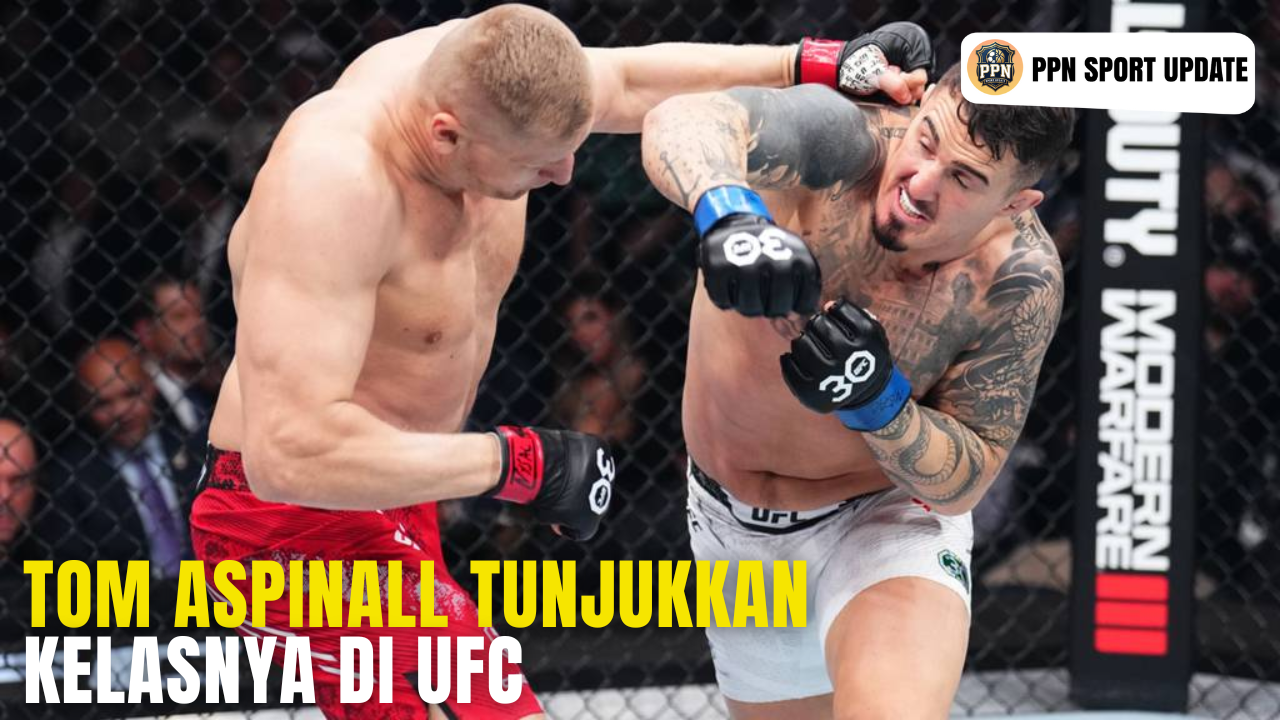 Tom Aspinall Tunjukkan Kelasnya di UFC