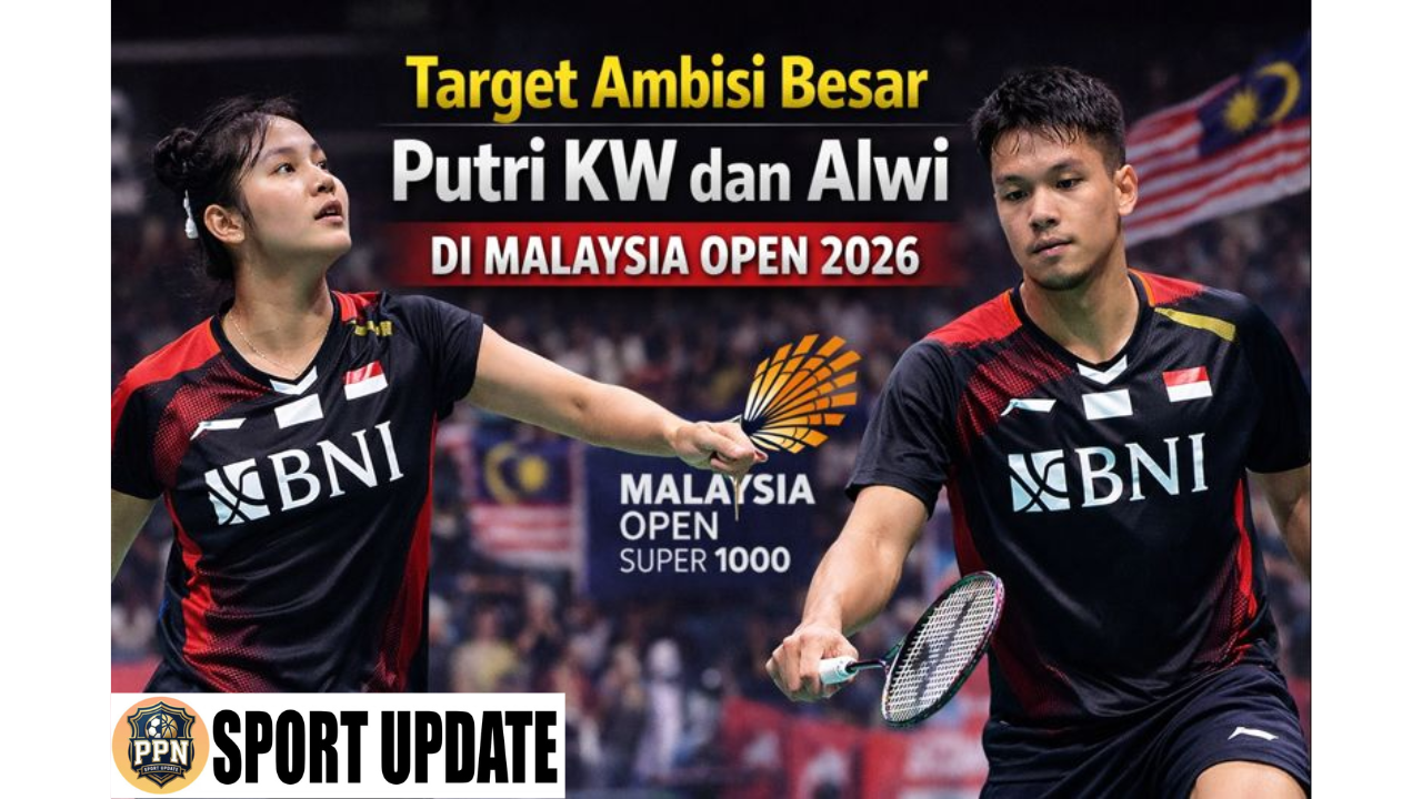 Target Ambisi Besar Putri KW dan Alwi di Malaysia Open 2026