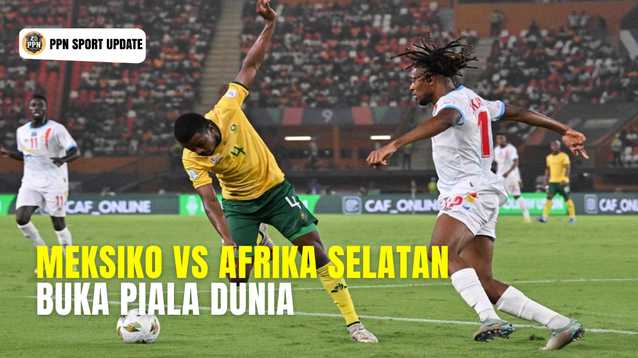 Meksiko vs Afrika Selatan Buka Piala Dunia