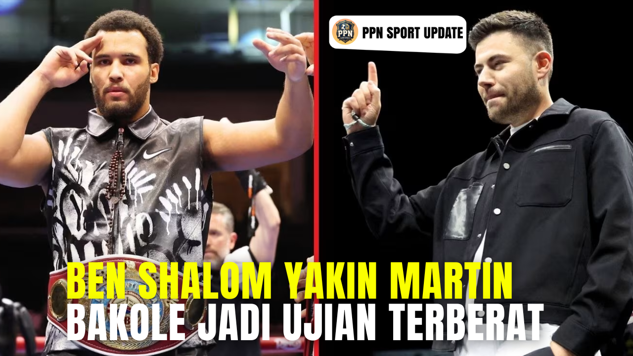 Ben Shalom Yakin Martin Bakole Jadi Ujian Terberat