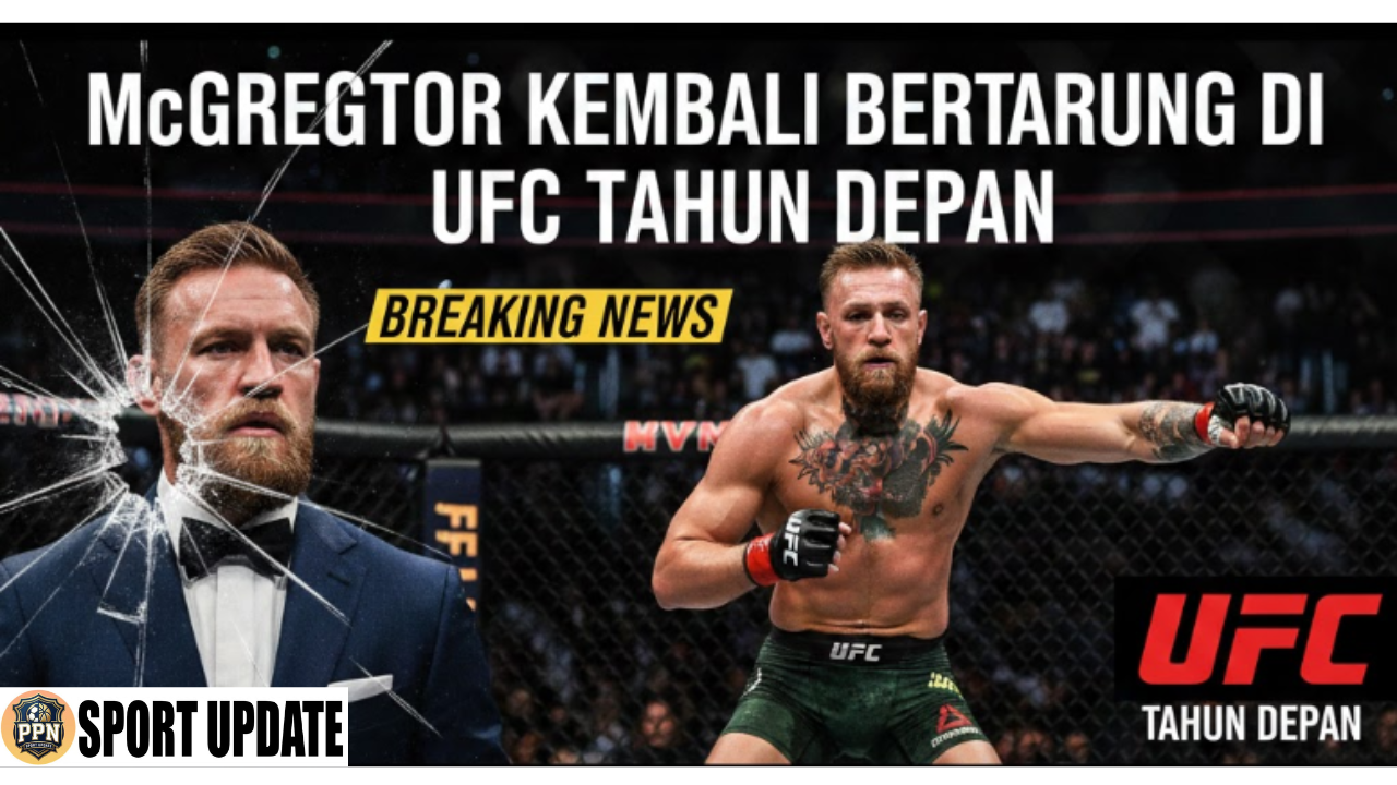 McGregor Kembali Bertarung Di UFC Tahun Depan