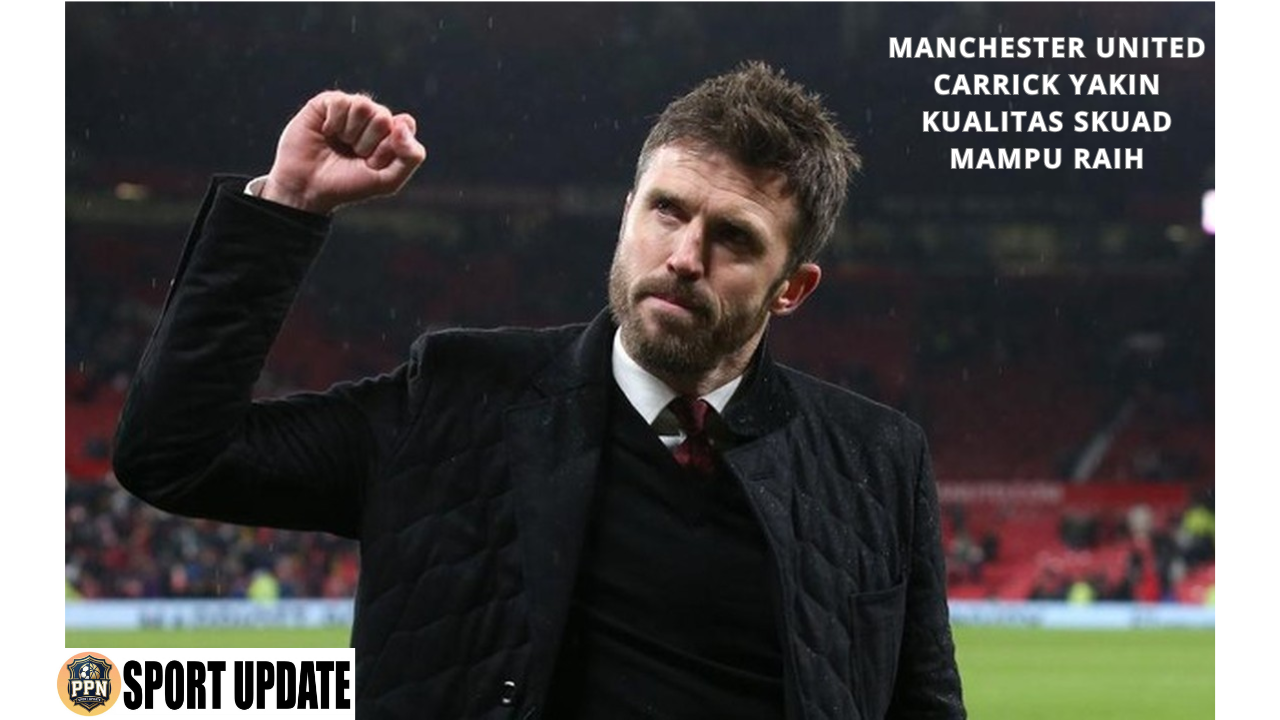 Manchester United Carrick Yakin Kualitas Skuad Mampu Raih
