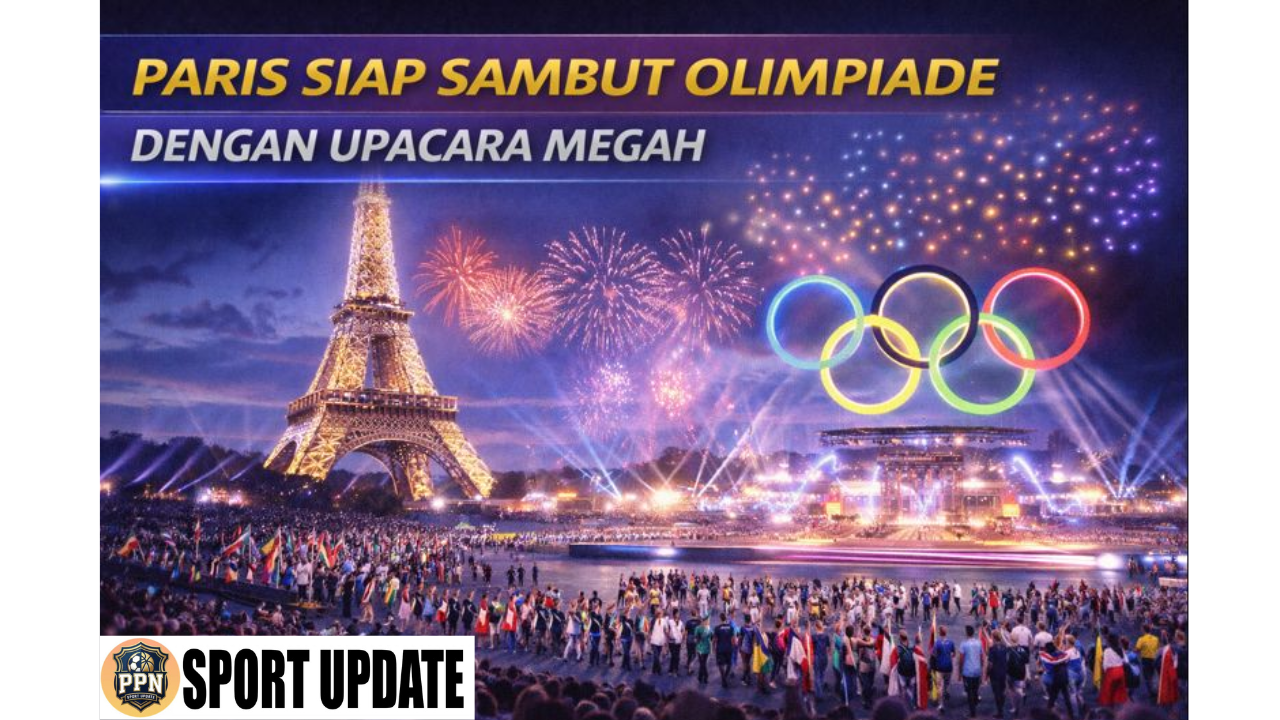 Paris Siap Sambut Olimpiade Dengan Upacara Megah