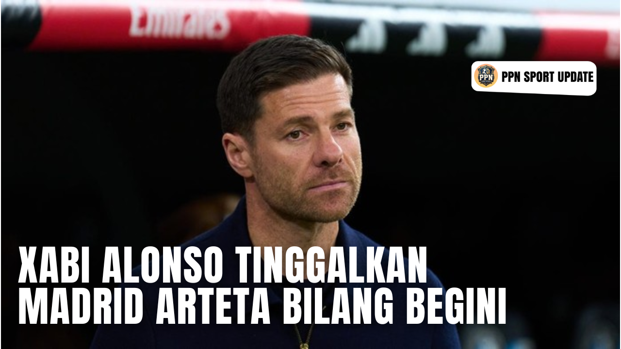 Xabi Alonso Tinggalkan Madrid Arteta Bilang Begini
