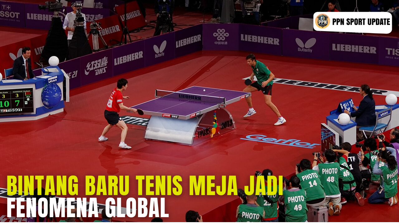 Bintang Baru Tenis Meja Jadi Fenomena Global