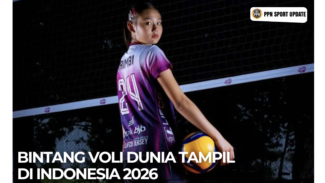 Bintang Voli Dunia Tampil Di Indonesia 2026
