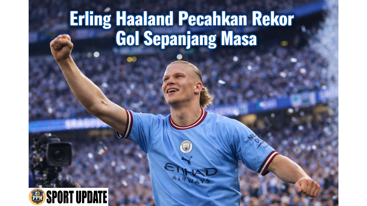 Erling Haaland Pecahkan Rekor Gol Sepanjang Masa