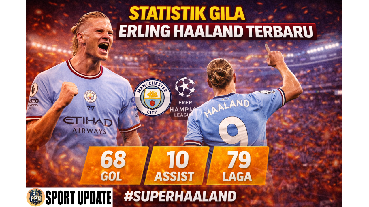 Statistik Gila Erling Haaland Terbaru