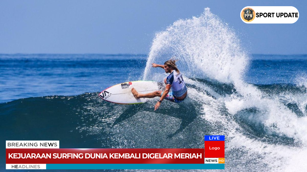 Kejuaraan Surfing Dunia Kembali Digelar Meriah