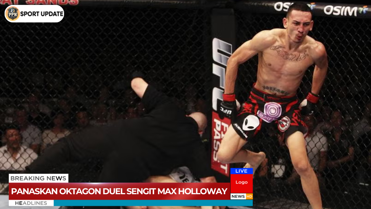 Max Holloway Panaskan Oktagon Duel Sengit