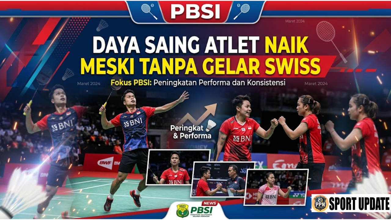 PBSI Daya Saing Atlet Naik Meski Tanpa Gelar Swiss